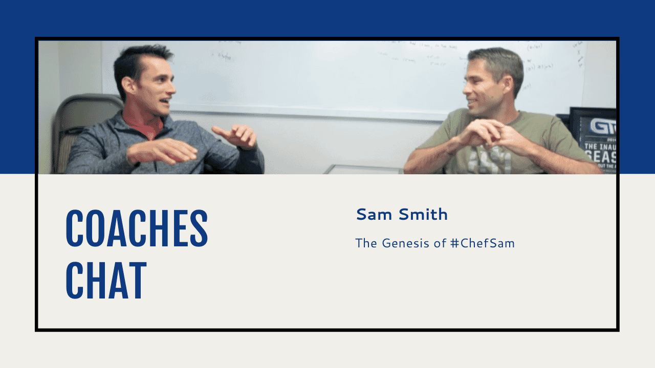 Coaches Chat - The Genesis of #ChefSam for Sam Smith