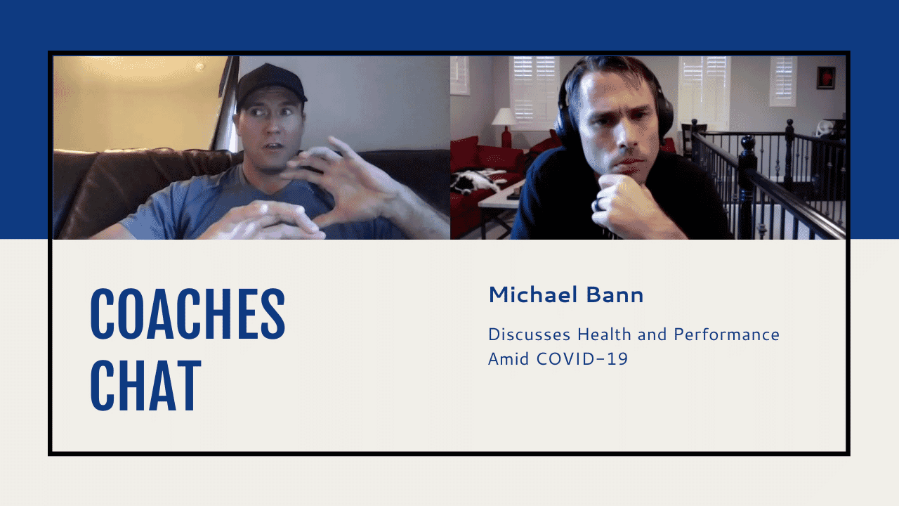 COACHES CHAT - Michael Bann Discusses Health and Performance Amid Covid-19