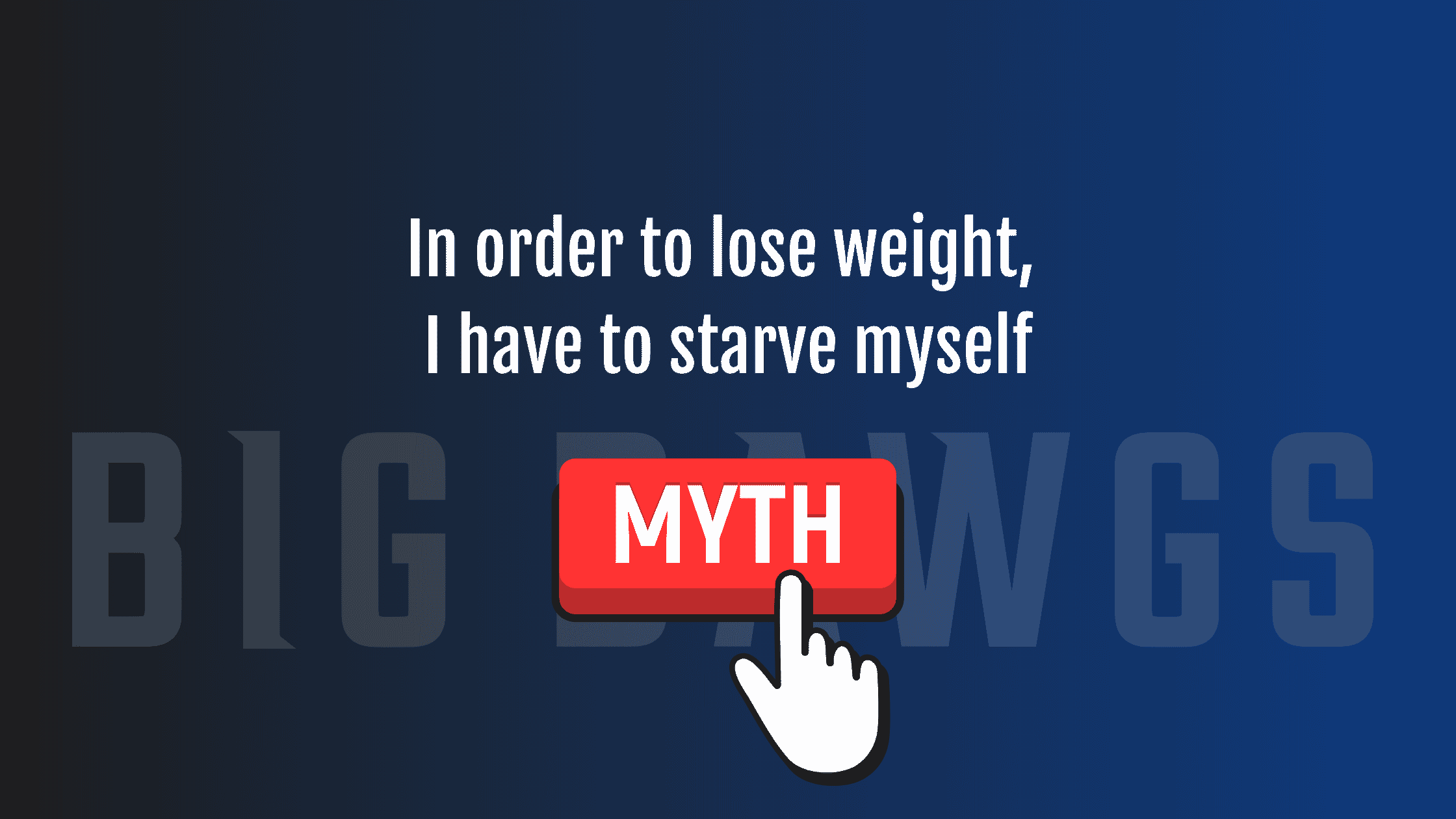 MYTH BUSTER: In order to lose weight, I have to starve myself
