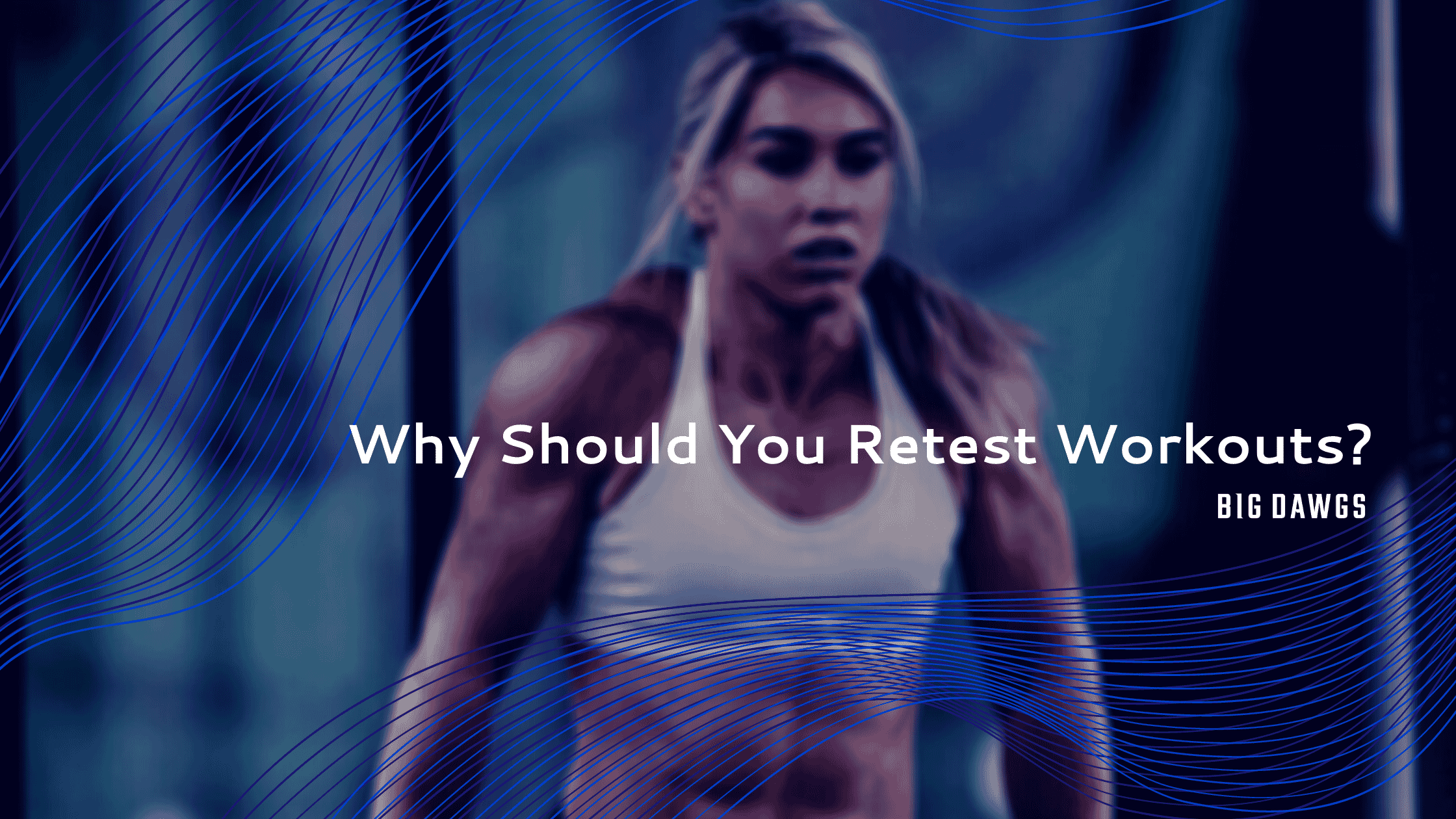 Why should you retest workouts?